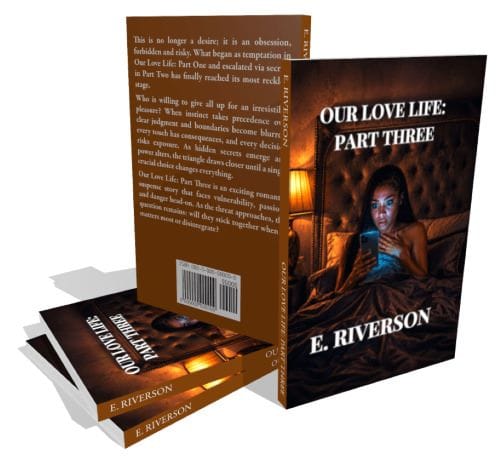 Full paperback book cover of "Our Love Life: Part Three" by E. Riverson, showing a shocked woman looking at her phone in bed on the front cover and a romantic suspense synopsis on the back.